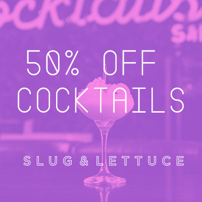 50% off Cocktails at Slug & Lettuce